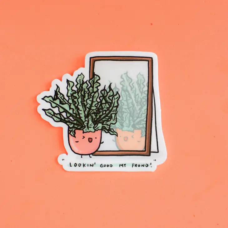 "Looking Good My Frond!" Vinyl Sticker